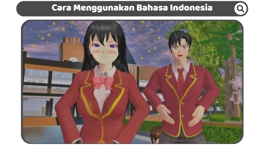 Cara Menggunakan Bahasa Indonesia di Game Sakura School Simulator