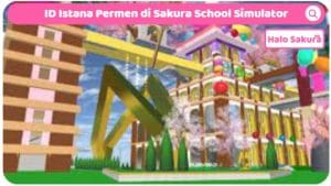 ID Istana Permen di Sakura School Simulator