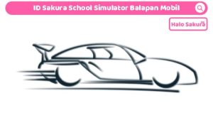 Read more about the article ID Sakura School Simulator Balapan Mobil Terbaru, Wajib Kesini