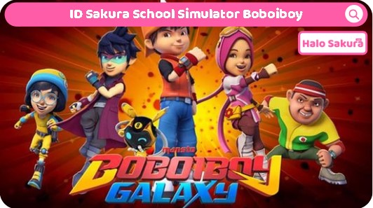 You are currently viewing ID Sakura School Simulator Boboiboy, Dapatkan disini ID nya