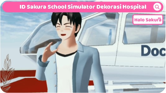 You are currently viewing ID Sakura School Simulator Dekorasi Hospital Aesthetic, Ada Helikopternya