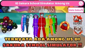 Read more about the article ID Sakura School Simulator Among Us, Keren Banget