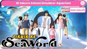 Read more about the article ID Sakura School Simulator Aquarium Seaworld, Cek disini
