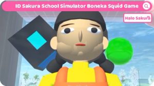 Read more about the article ID Sakura School Simulator Boneka Squid Game, Wajib Coba ID nya