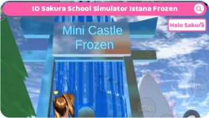 Read more about the article ID Sakura School Simulator Istana Frozen Mini, Ada Patung Elsa di Dalamnya