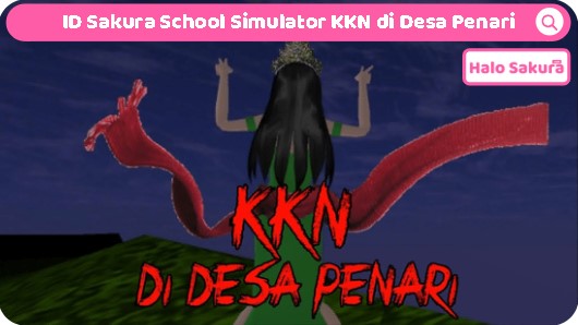 You are currently viewing ID Sakura School Simulator KKN di Desa Penari Terbaru, Dapatkan Sekarang