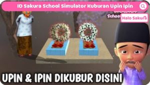 Read more about the article ID Sakura School Simulator Kuburan Upin Ipin Viral