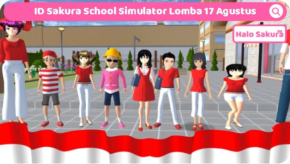 ID Sakura School Simulator Lomba 17 Agustus