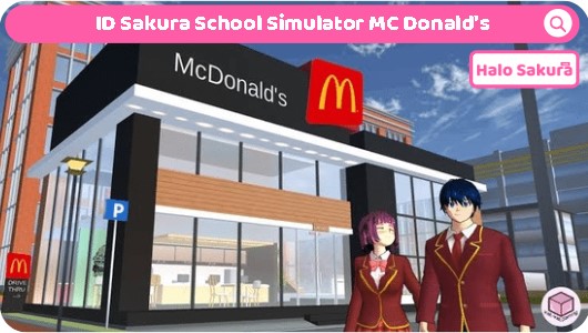 You are currently viewing ID Sakura School Simulator MC Donald’s, Bisa Sarapan disini