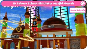 Read more about the article ID Sakura School Simulator Masjid Mewah, Bisa Ibadah Kesini