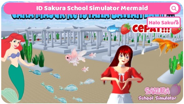 You are currently viewing ID Sakura School Simulator Mermaid, Dapatkan Disini