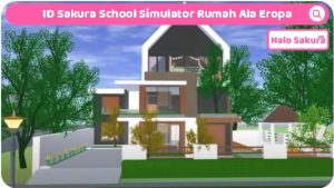 Read more about the article ID Sakura School Simulator Rumah Ala Eropa, Cek disini