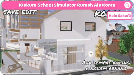 You are currently viewing ID Sakura School Simulator Rumah Ala Korea, Ada Kolam Renangnya