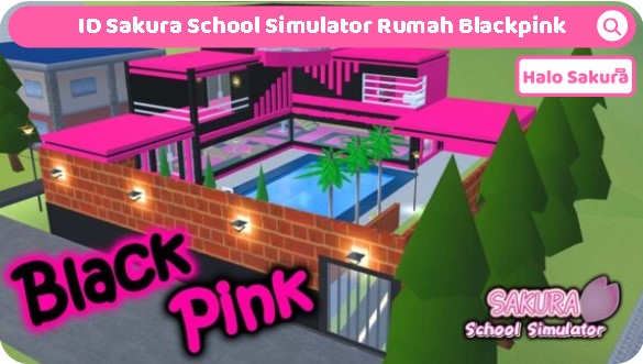 ID Sakura School Simulator Rumah Blackpink