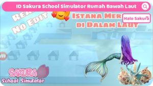 Read more about the article ID Sakura School Simulator Rumah Bawah Laut, Bisa Ketemu Mermaid