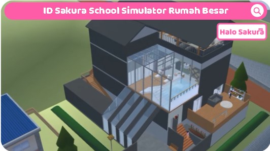 You are currently viewing ID Sakura School Simulator Rumah Besar, Ada Kolam Air Hangatnya