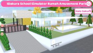 Read more about the article ID Sakura School Simulator Rumah Dekat Amusement Park, Luas dan Mewah