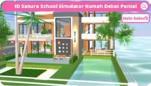 Read more about the article ID Sakura School Simulator Rumah Dekat Pantai Aesthetic