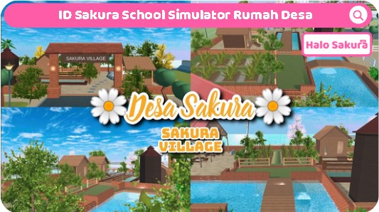 You are currently viewing ID Sakura School Simulator Rumah Desa Sakura Village, Cek disini