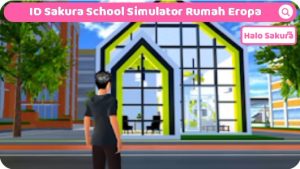 Read more about the article ID Sakura School Simulator Rumah Eropa Aesthetic