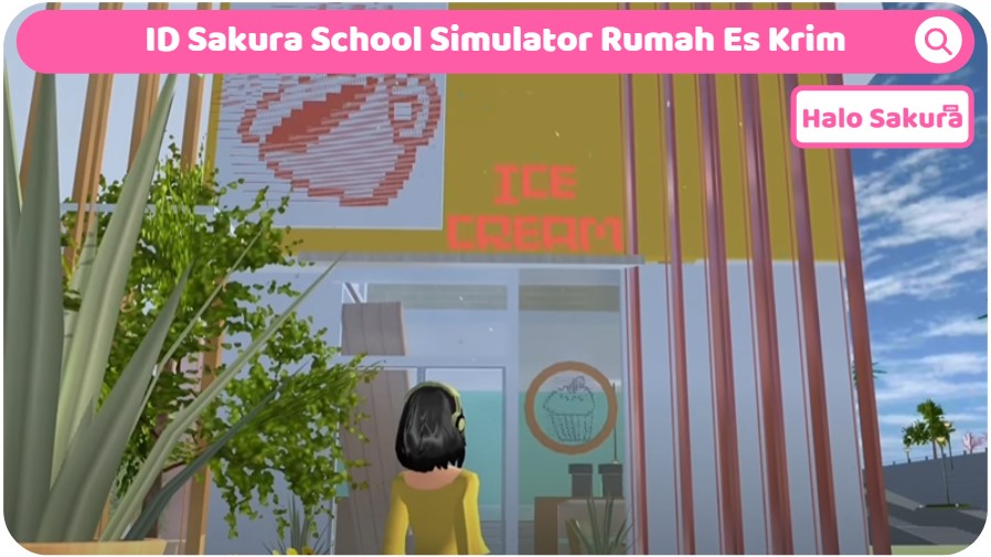 You are currently viewing 12 ID Sakura School Simulator Rumah Es Krim Aesthetic Terbaru