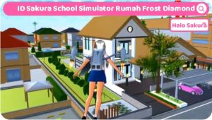 Read more about the article ID Sakura School Simulator Rumah Frost Diamond, Cek ID Props nya Disini