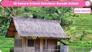 Read more about the article ID Sakura School Simulator Rumah Gubuk Pak Tani