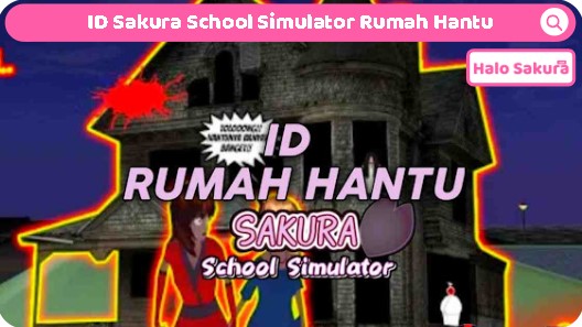 You are currently viewing ID Sakura School Simulator Rumah Hantu Castil Menyeramkan