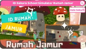Read more about the article ID Sakura School Simulator Rumah Jamur Unik, Wajib kesini