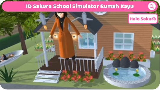 ID Sakura School Simulator Rumah Kayu