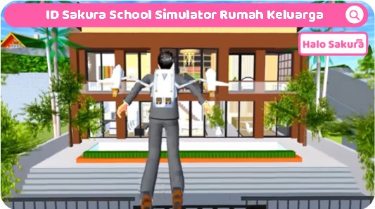 You are currently viewing 5 ID Sakura School Simulator Rumah Keluarga Mewah