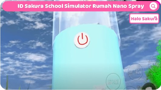 You are currently viewing ID Sakura School Simulator Rumah Nano Spray, Besar Banget