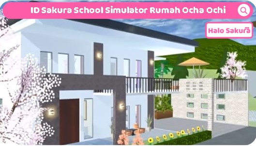 You are currently viewing ID Sakura School Simulator Rumah Ocha Ochi The Series 2 Lantai