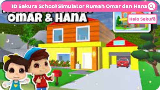 ID Sakura School Simulator Rumah Omar dan Hana