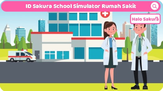 You are currently viewing ID Sakura School Simulator Rumah Sakit, Dapatkan disini