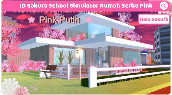 ID Sakura School Simulator Rumah Serba Pink