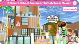 ID Sakura School Simulator Rumah Super Mewah
