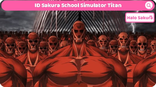 You are currently viewing ID Sakura School Simulator Titan, Mirip Anime Attack On Titan