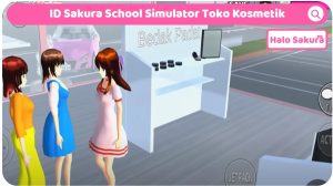 Read more about the article ID Sakura School Simulator Toko Kosmetik, Bikin Cantik