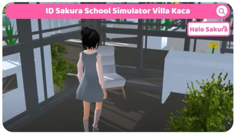 ID Sakura School Simulator Villa Kaca