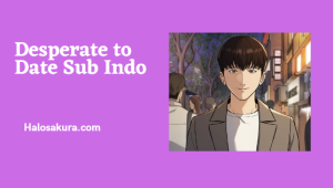 Read more about the article Baca Desperate to Date Sub Indo, Manwha Komedi Dengan Cerita Pemuda Jomblo Yang Ingin Berpacaran
