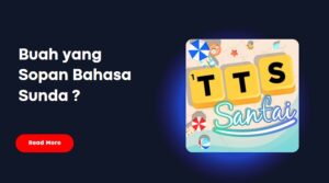 Read more about the article Buah yang Sopan TTS Bahasa Sunda 6 Huruf, Ini Jawabanya