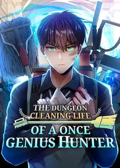 You are currently viewing The Dungeon Cleaning Life of a Once Genius Hunter Sub Indo Rekomendasi Manhwa Ranker Seru