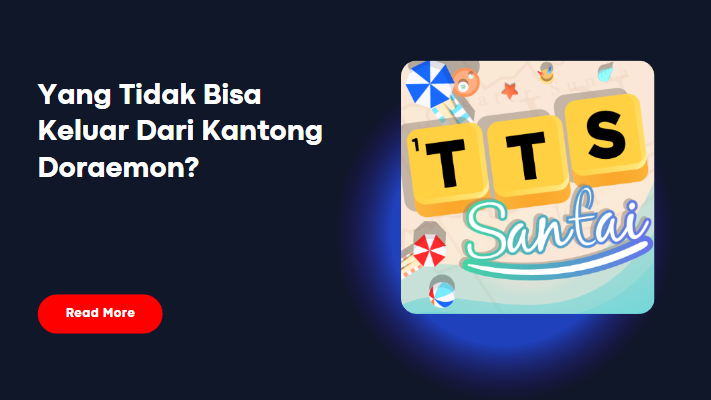 Read more about the article Yang Tidak Bisa Keluar Dari Kantong Doraemon? TTS Tebakan gombal