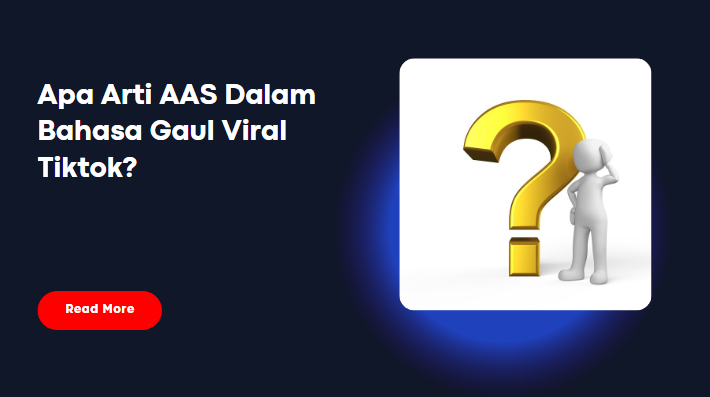 You are currently viewing Apa Arti AAS Dalam Bahasa Gaul Viral Tiktok? Ini Maksud dan Penjelasannya